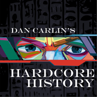 84) Dan Carlin's Hardcore History